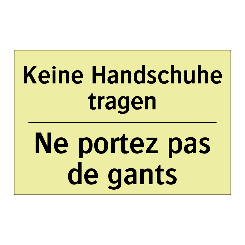 Keine Handschuhe tragen - Ne portez pas de gants
