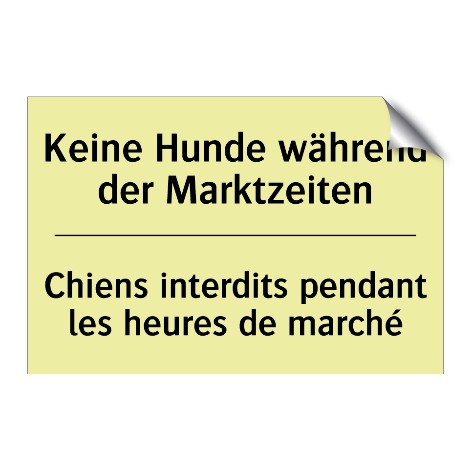 Keine Hunde während der Marktzeiten /.../ - Chiens interdits pendant les heures /.../