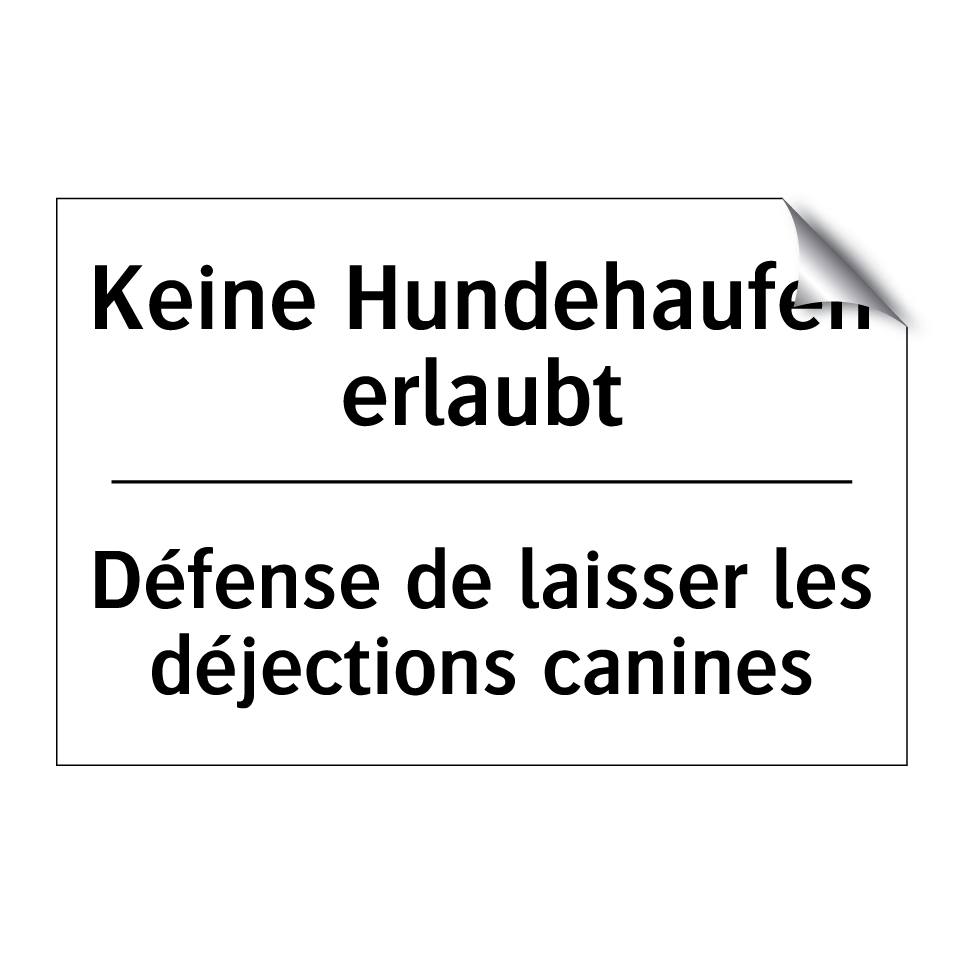 Keine Hundehaufen erlaubt - Défense de laisser les déjections /.../