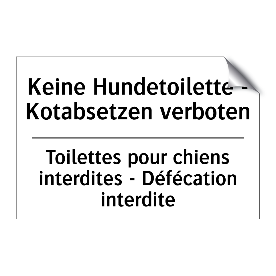 Keine Hundetoilette - Kotabsetzen /.../ - Toilettes pour chiens interdites /.../