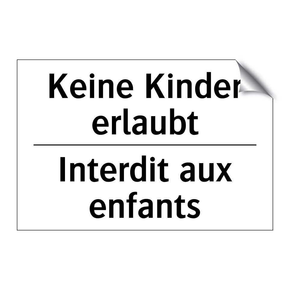 Keine Kinder erlaubt - Interdit aux enfants