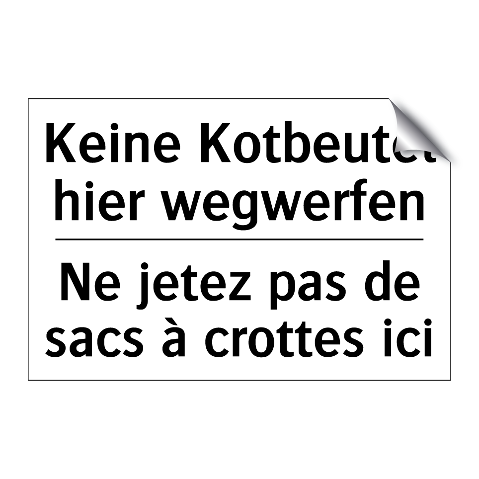 Keine Kotbeutel hier wegwerfen - Ne jetez pas de sacs à crottes /.../