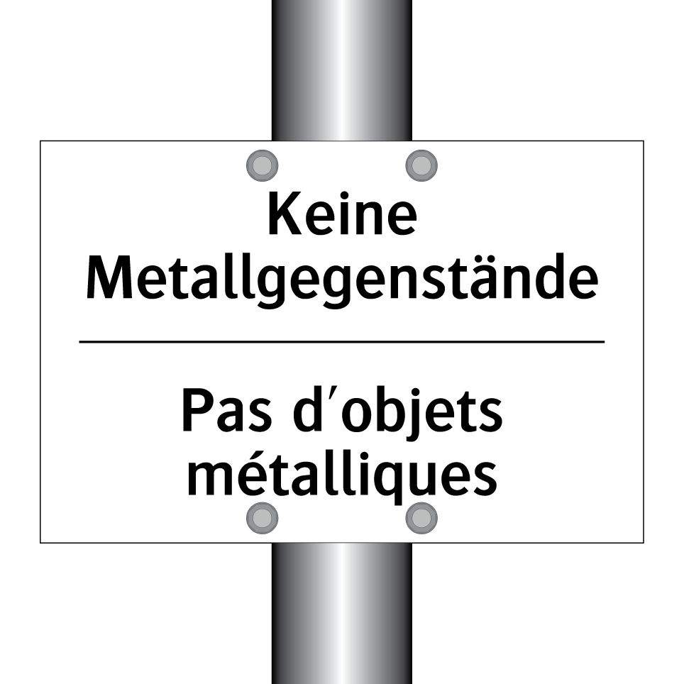 Keine Metallgegenstände - Pas d'objets métalliques