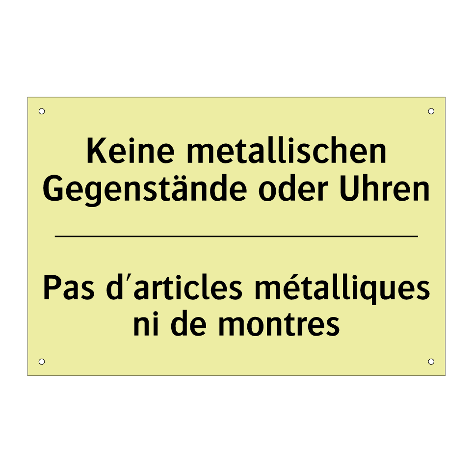 Keine metallischen Gegenstände /.../ - Pas d'articles métalliques ni /.../
