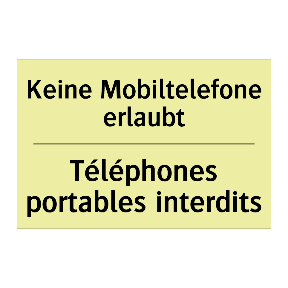 Keine Mobiltelefone erlaubt - Téléphones portables interdits