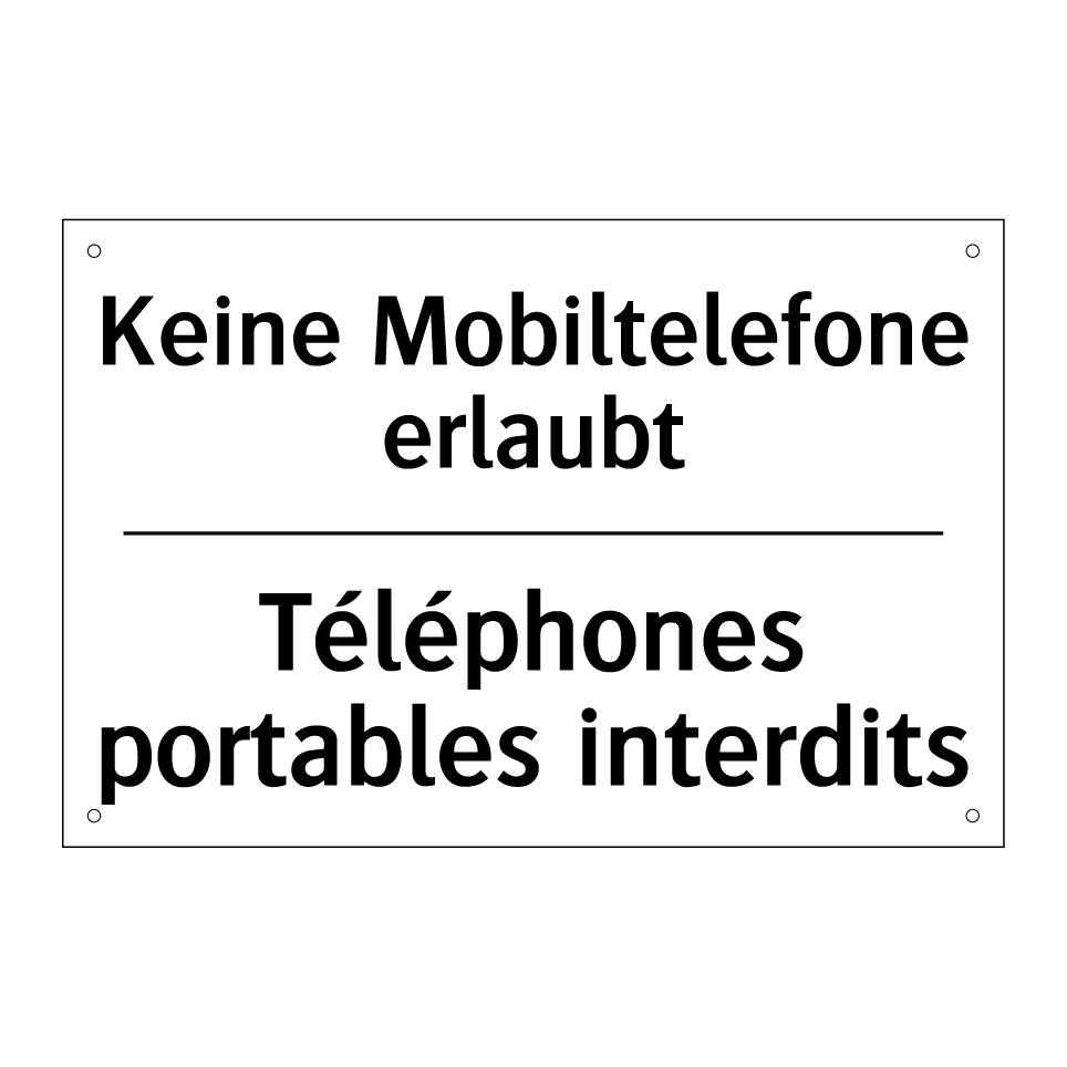 Keine Mobiltelefone erlaubt - Téléphones portables interdits