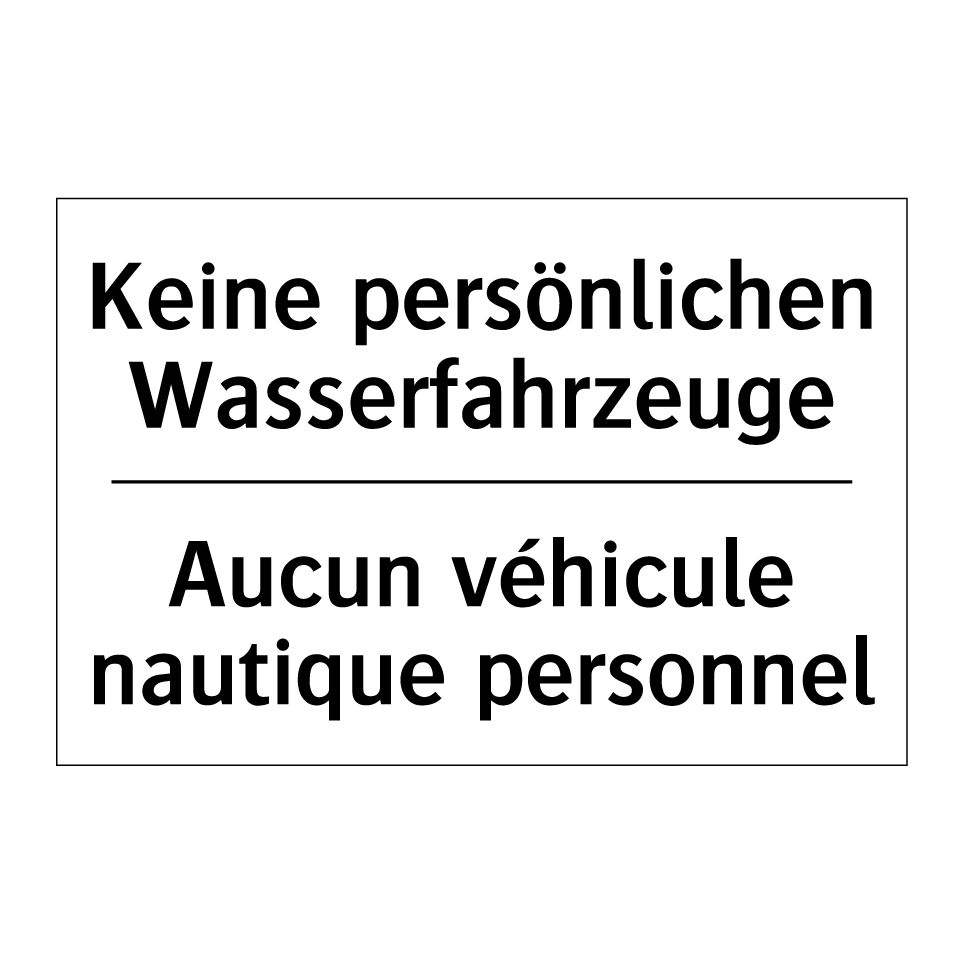 Keine persönlichen Wasserfahrzeuge /.../ - Aucun véhicule nautique personnel /.../