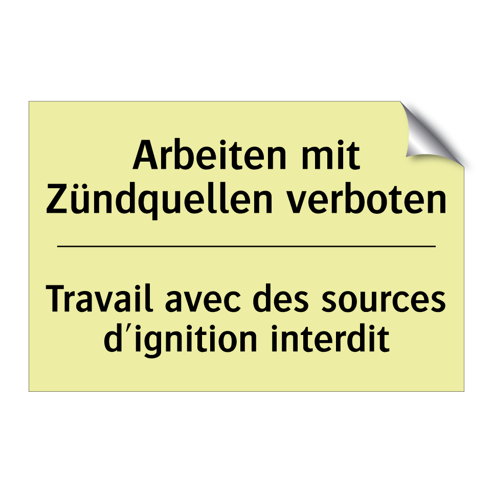 Arbeiten mit Zündquellen verboten /.../ - Travail avec des sources d'ignition /.../