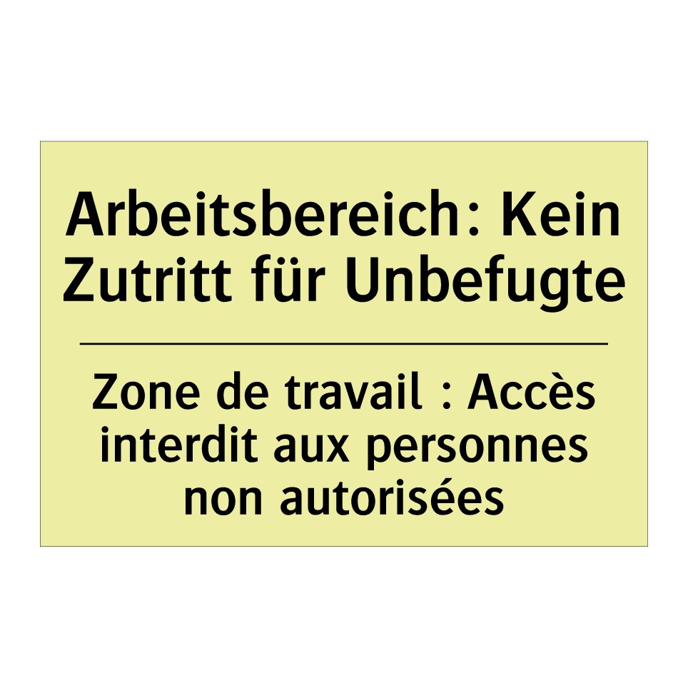 Arbeitsbereich: Kein Zutritt für /.../ - Zone de travail : Accès interdit /.../