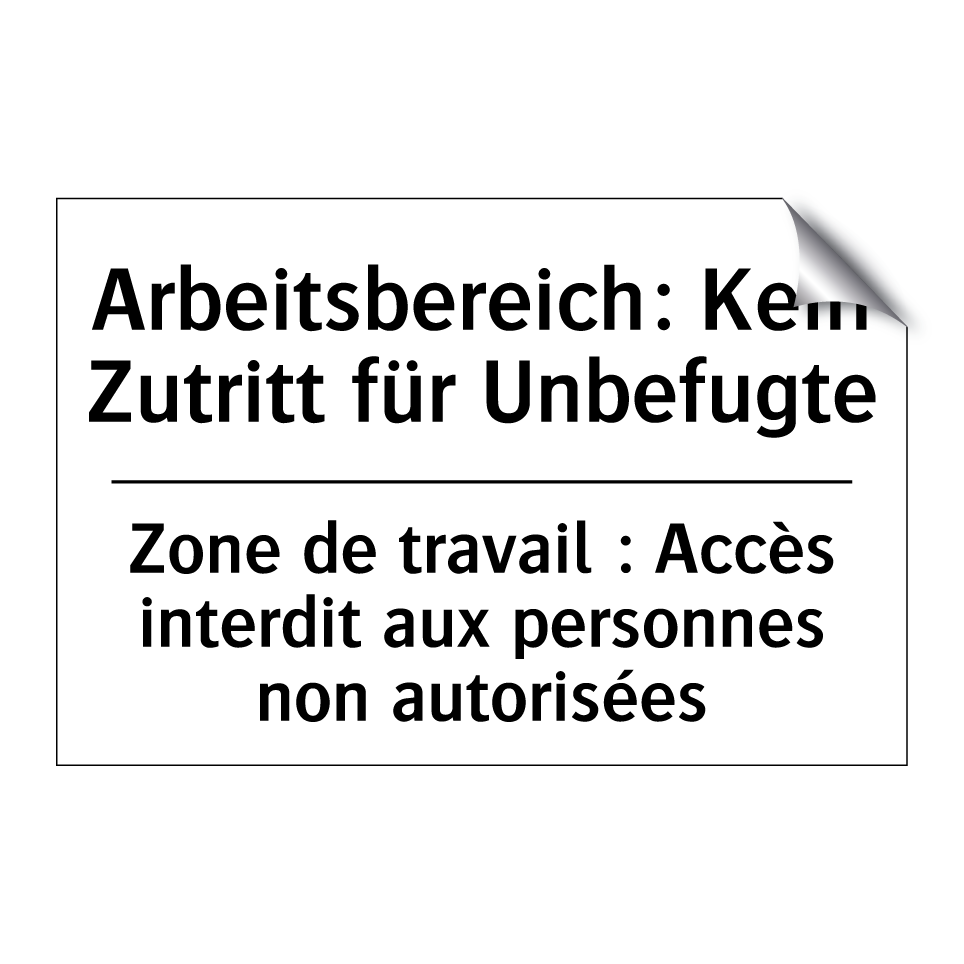 Arbeitsbereich: Kein Zutritt für /.../ - Zone de travail : Accès interdit /.../