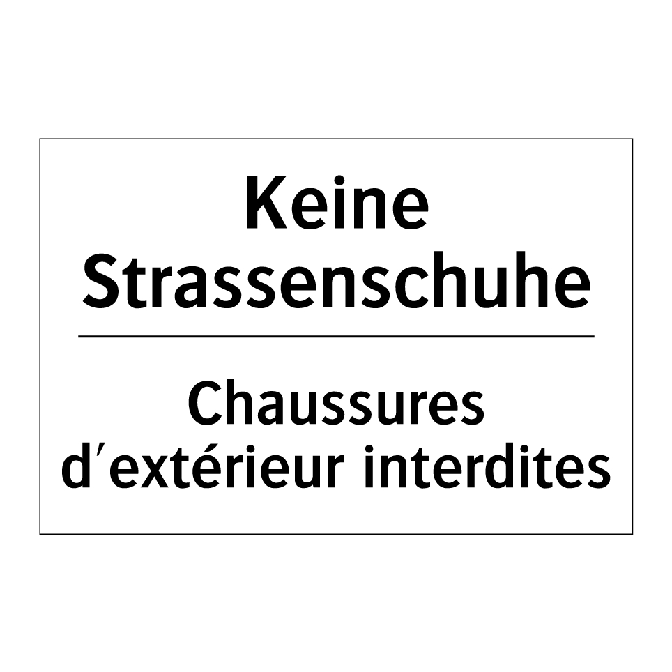 Keine Strassenschuhe - Chaussures d'extérieur interdites /.../