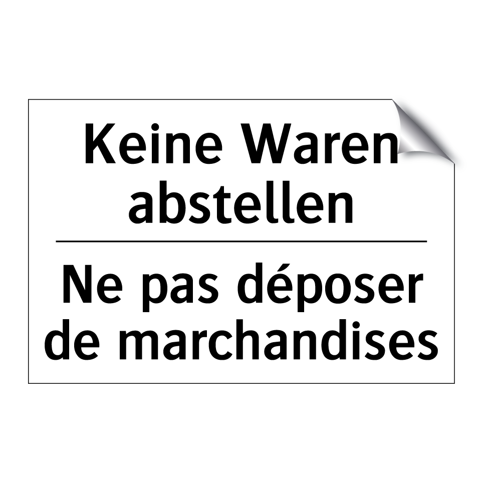 Keine Waren abstellen - Ne pas déposer de marchandises