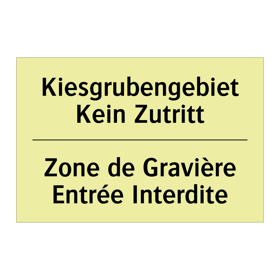 Kiesgrubengebiet Kein Zutritt - Zone de Gravière Entrée Interdite /.../