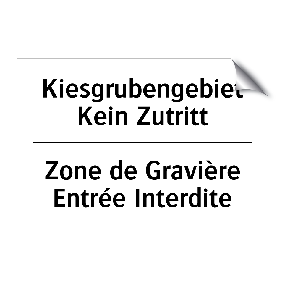 Kiesgrubengebiet Kein Zutritt - Zone de Gravière Entrée Interdite /.../