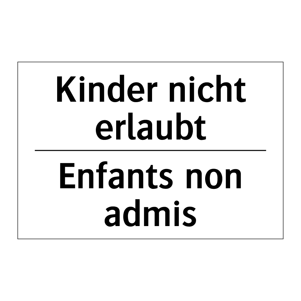 Kinder nicht erlaubt - Enfants non admis