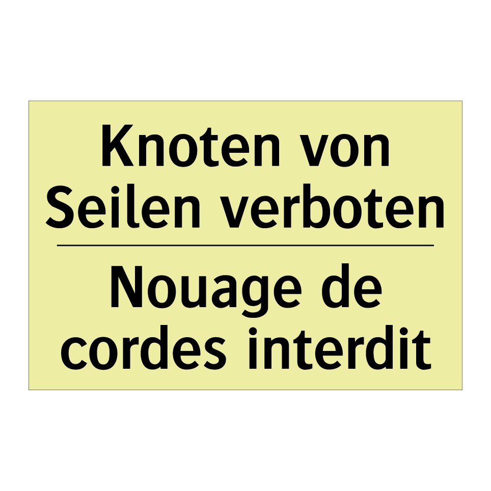 Knoten von Seilen verboten - Nouage de cordes interdit