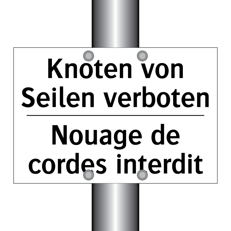 Knoten von Seilen verboten - Nouage de cordes interdit