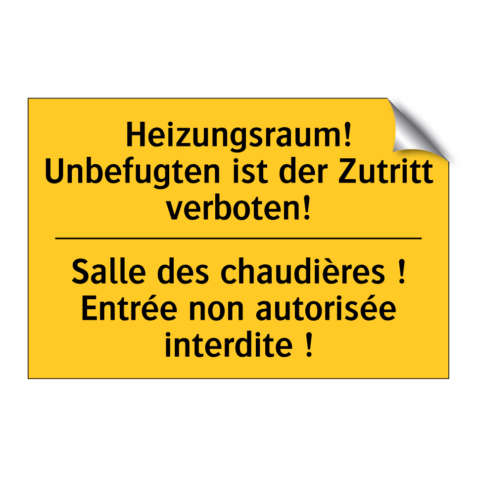 Heizungsraum! Unbefugten ist der /.../ - Salle des chaudières ! Entrée /.../