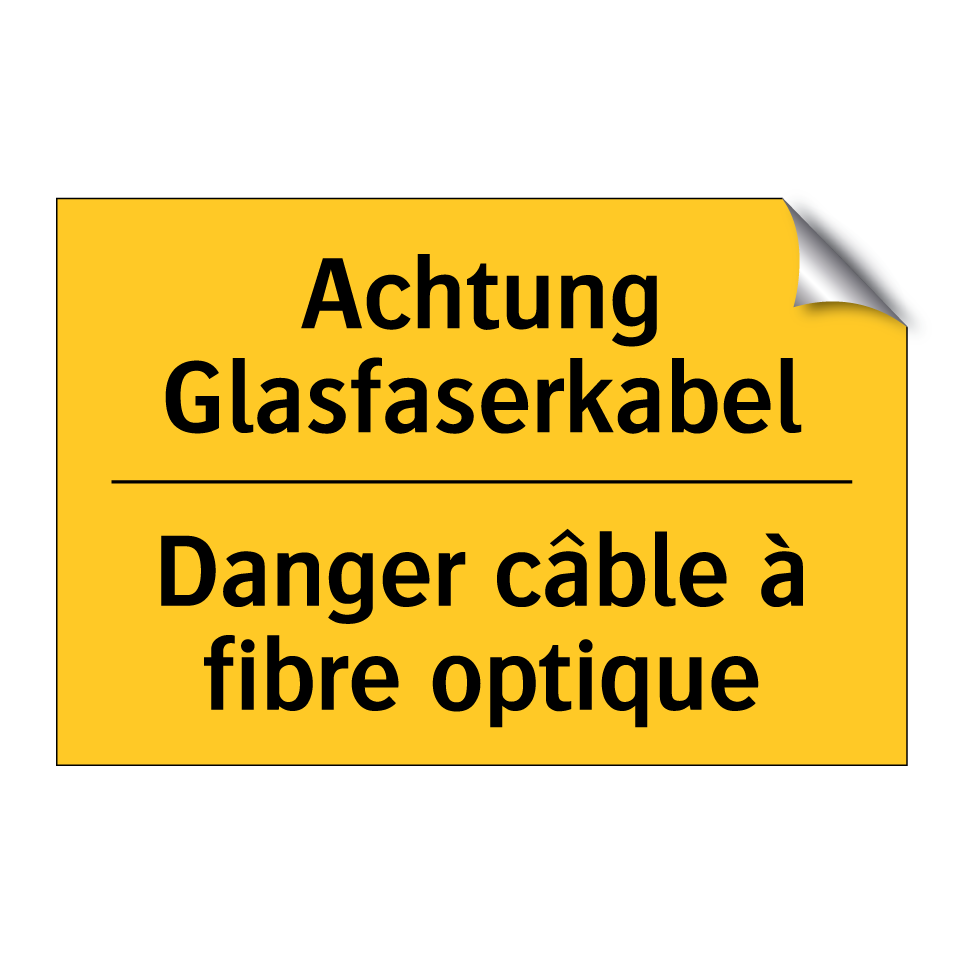Achtung Glasfaserkabel - Danger câble à fibre optique