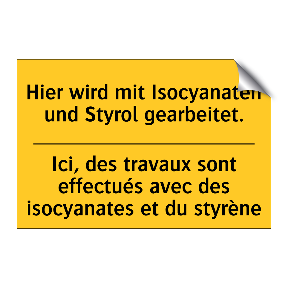Hier wird mit Isocyanaten und /.../ - Ici, des travaux sont effectués /.../