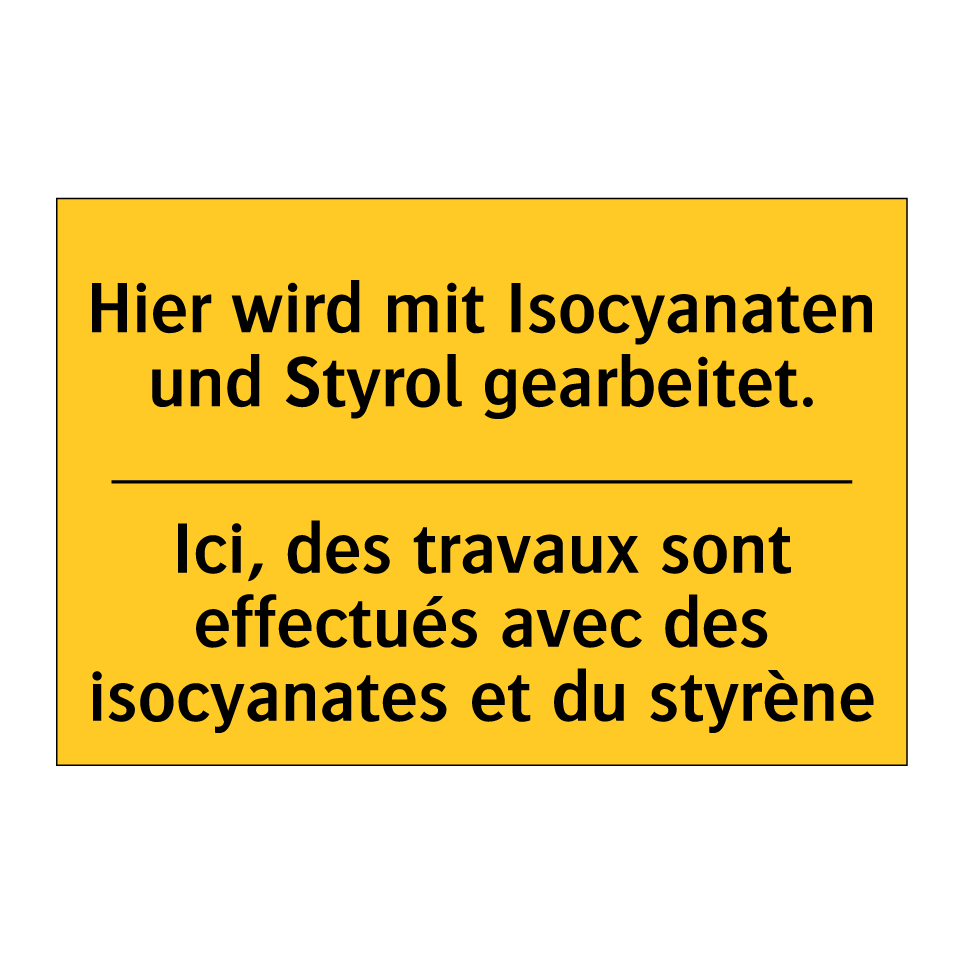 Hier wird mit Isocyanaten und /.../ - Ici, des travaux sont effectués /.../