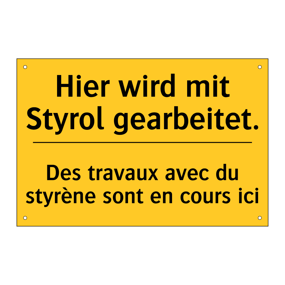 Hier wird mit Styrol gearbeitet. /.../ - Des travaux avec du styrène sont /.../