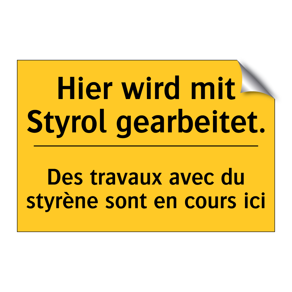 Hier wird mit Styrol gearbeitet. /.../ - Des travaux avec du styrène sont /.../