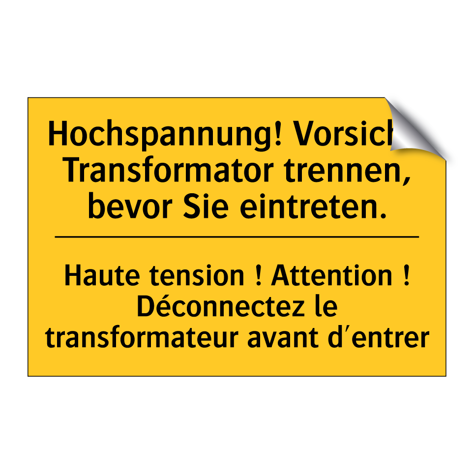 Hochspannung! Vorsicht! Transformator /.../ - Haute tension ! Attention ! Déconnectez /.../