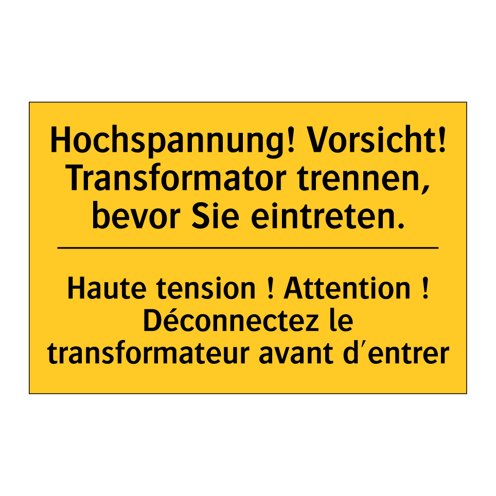 Hochspannung! Vorsicht! Transformator /.../ - Haute tension ! Attention ! Déconnectez /.../