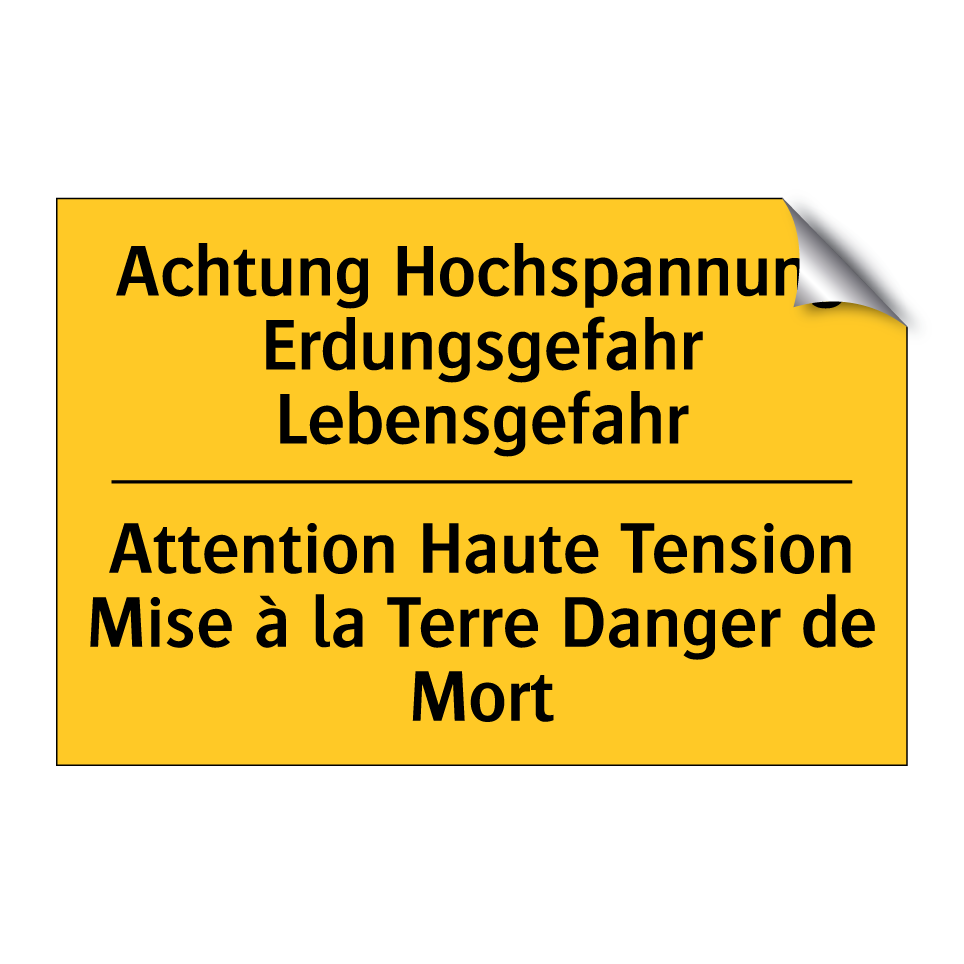 Achtung Hochspannung Erdungsgefahr /.../ - Attention Haute Tension Mise à /.../