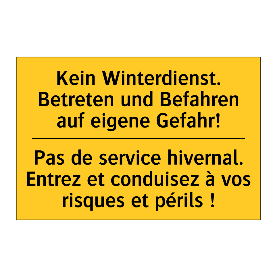 Kein Winterdienst. Betreten und /.../ - Pas de service hivernal. Entrez /.../