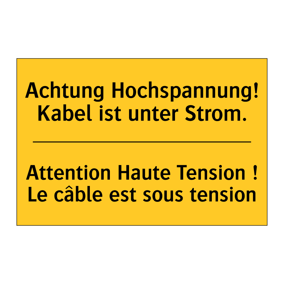 Achtung Hochspannung! Kabel ist /.../ - Attention Haute Tension ! Le câble /.../