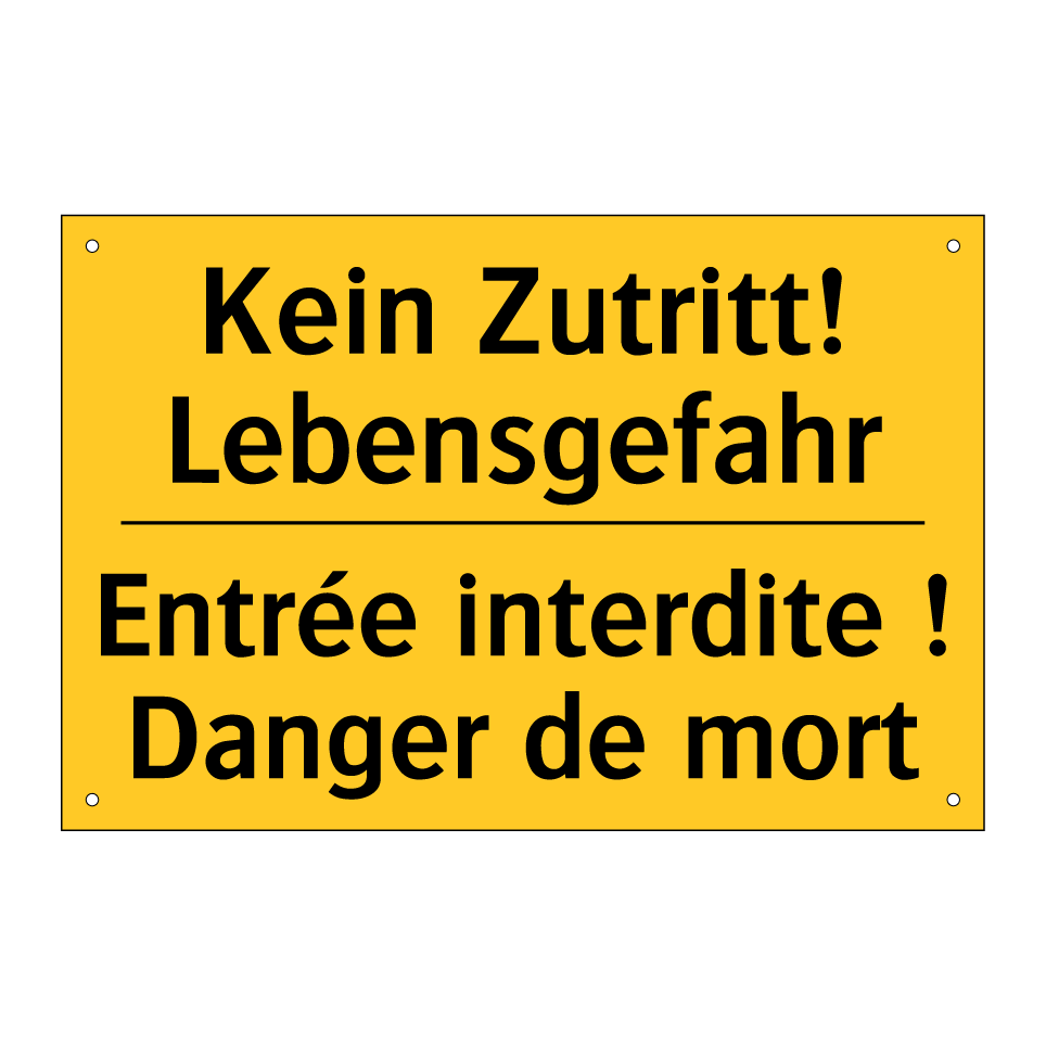 Kein Zutritt! Lebensgefahr - Entrée interdite ! Danger de mort /.../