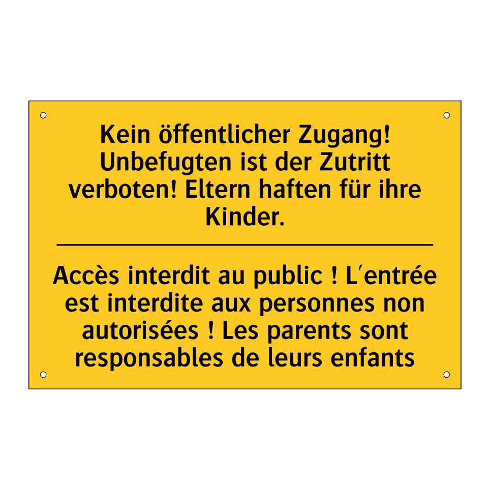 Kein öffentlicher Zugang! Unbefugten /.../ - Accès interdit au public ! L'entrée /.../