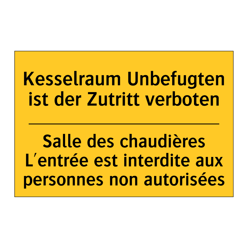 Kesselraum Unbefugten ist der /.../ - Salle des chaudières L'entrée /.../