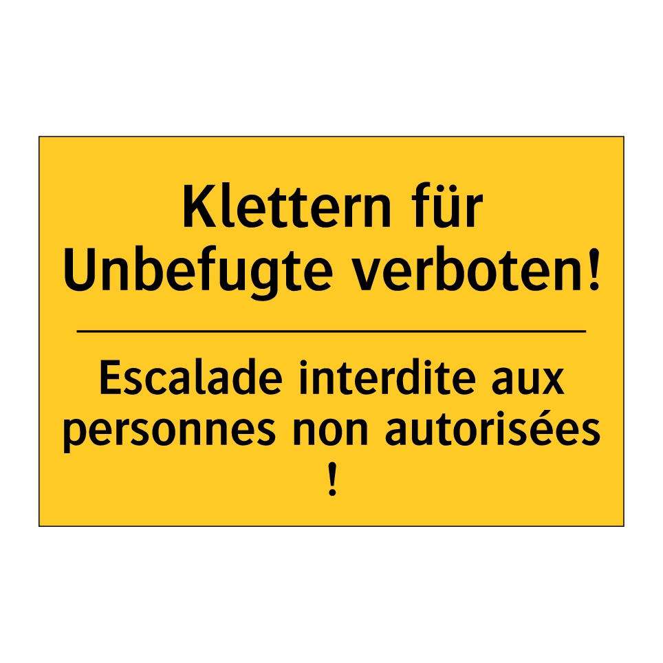 Klettern für Unbefugte verboten! /.../ - Escalade interdite aux personnes /.../