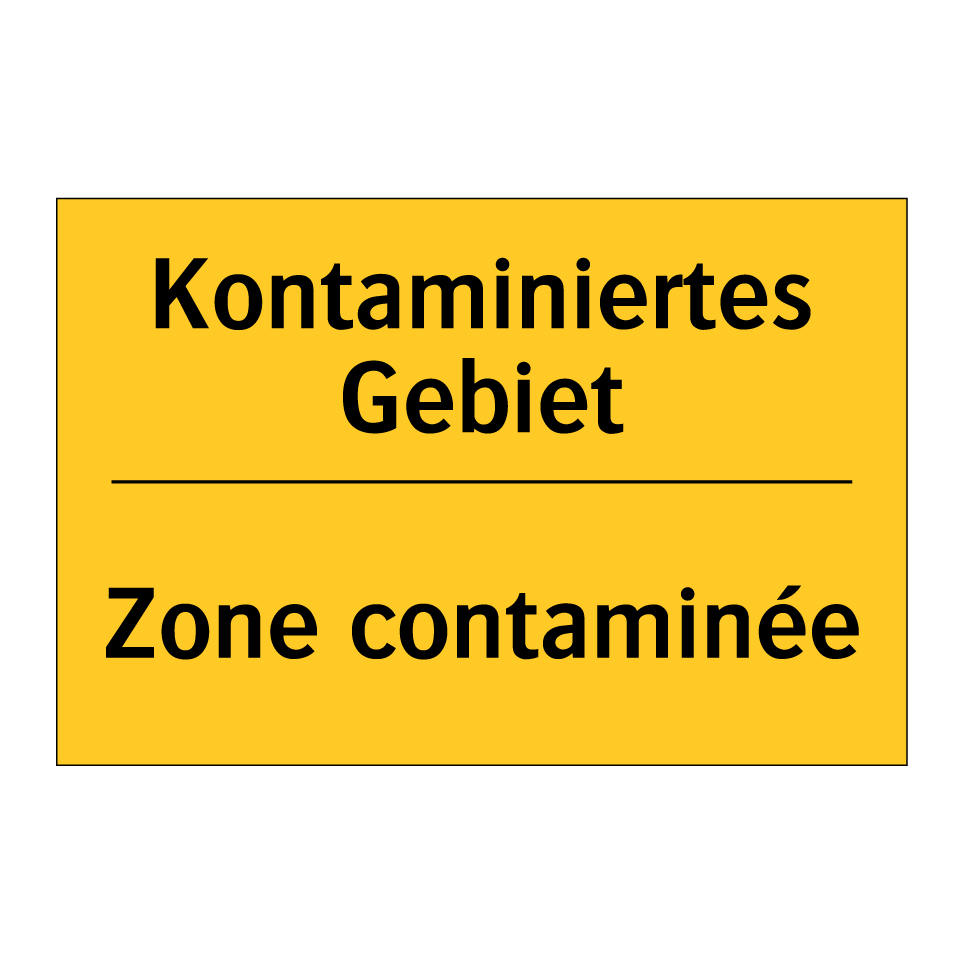Kontaminiertes Gebiet - Zone contaminée