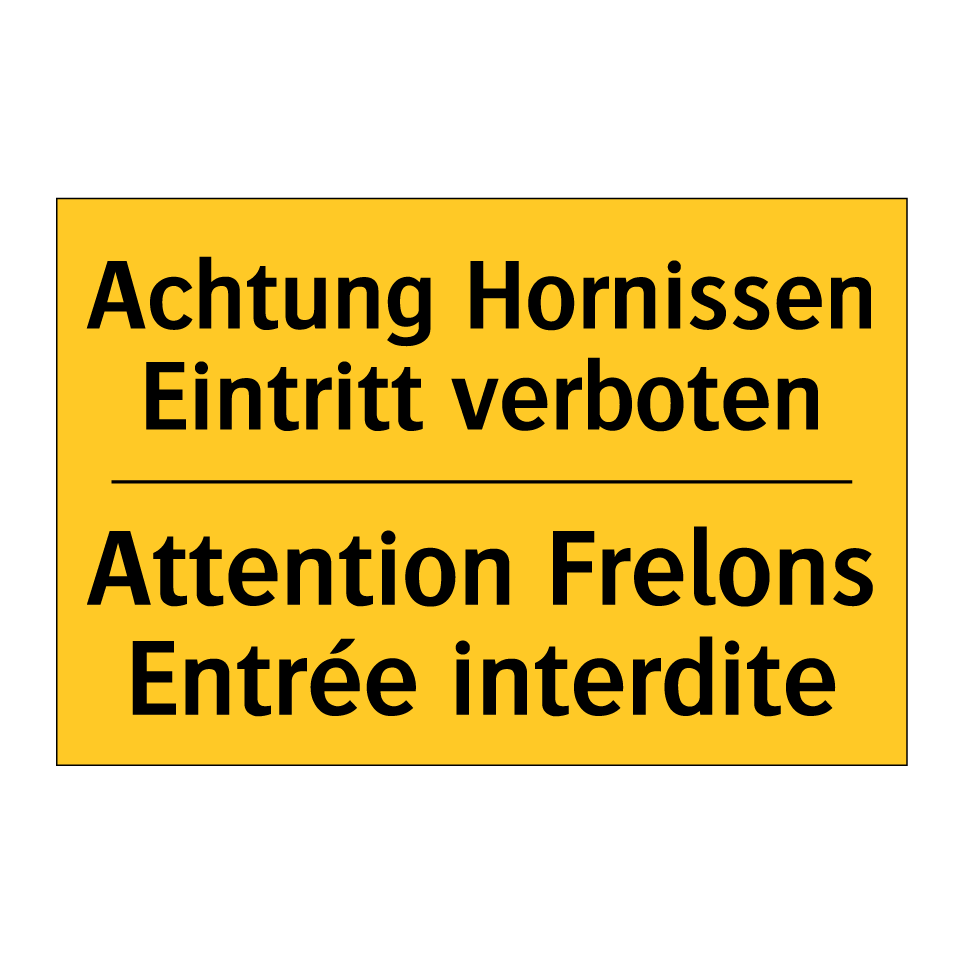 Achtung Hornissen Eintritt verboten /.../ - Attention Frelons Entrée interdite /.../