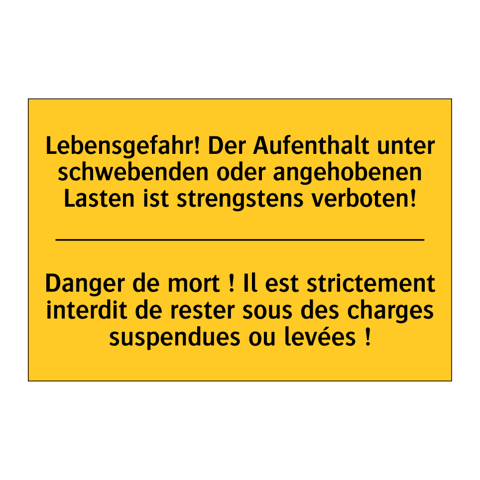 Lebensgefahr! Der Aufenthalt unter /.../ - Danger de mort ! Il est strictement /.../