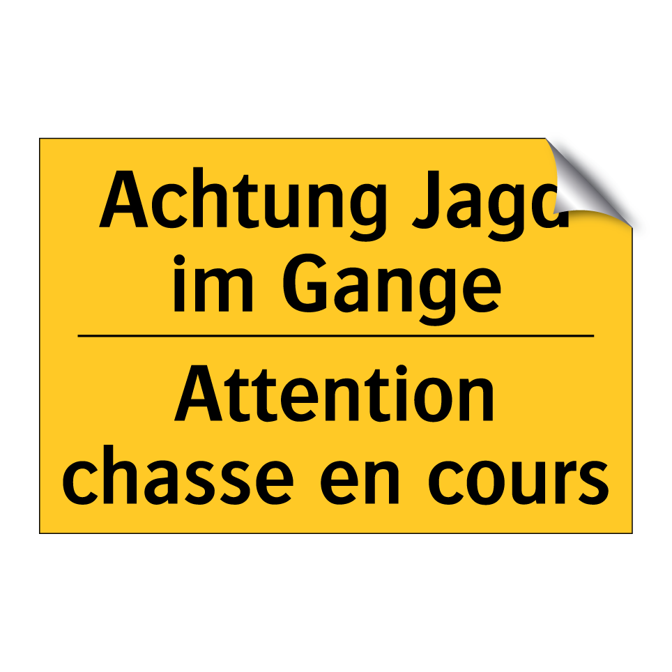 Achtung Jagd im Gange - Attention chasse en cours
