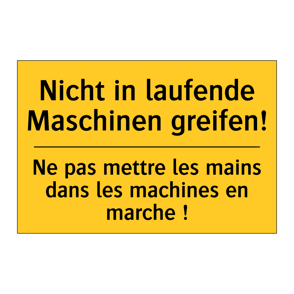Nicht in laufende Maschinen greifen! /.../ - Ne pas mettre les mains dans les /.../