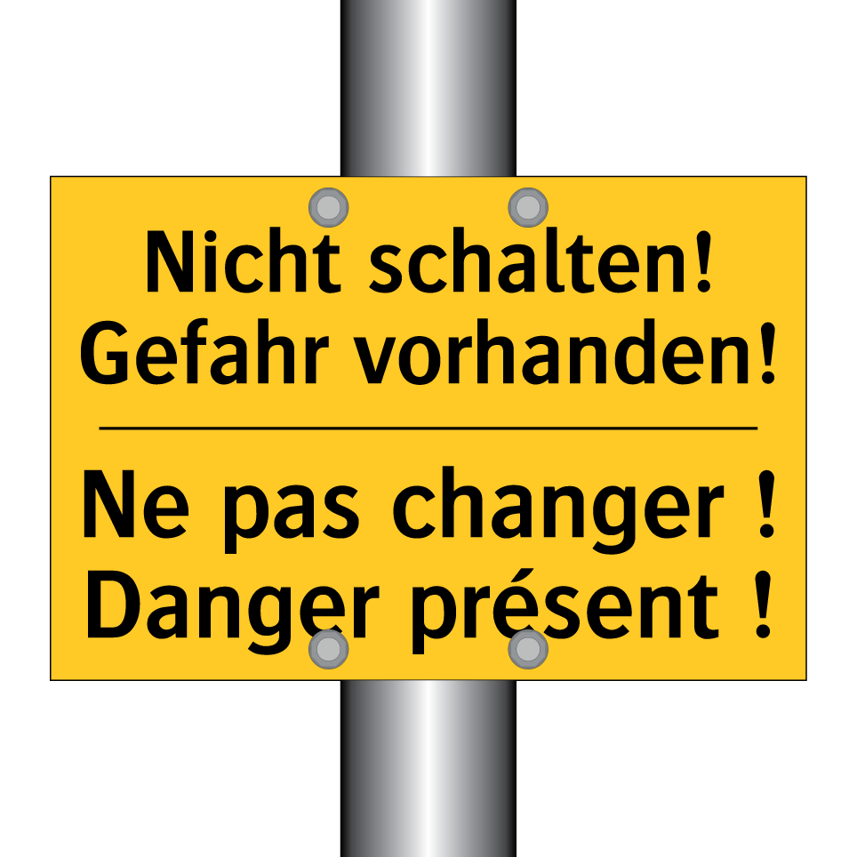 Nicht schalten! Gefahr vorhanden! /.../ - Ne pas changer ! Danger présent /.../