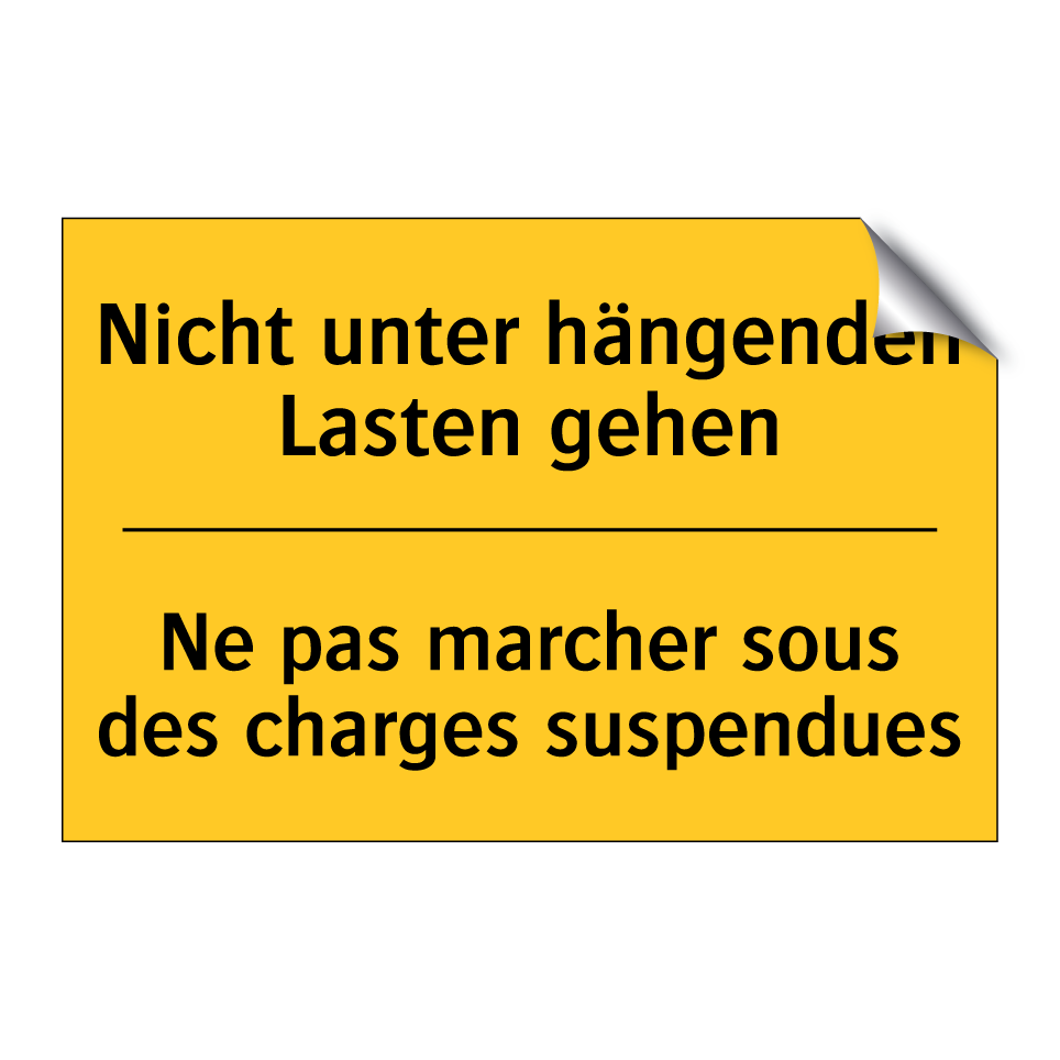 Nicht unter hängenden Lasten gehen /.../ - Ne pas marcher sous des charges /.../