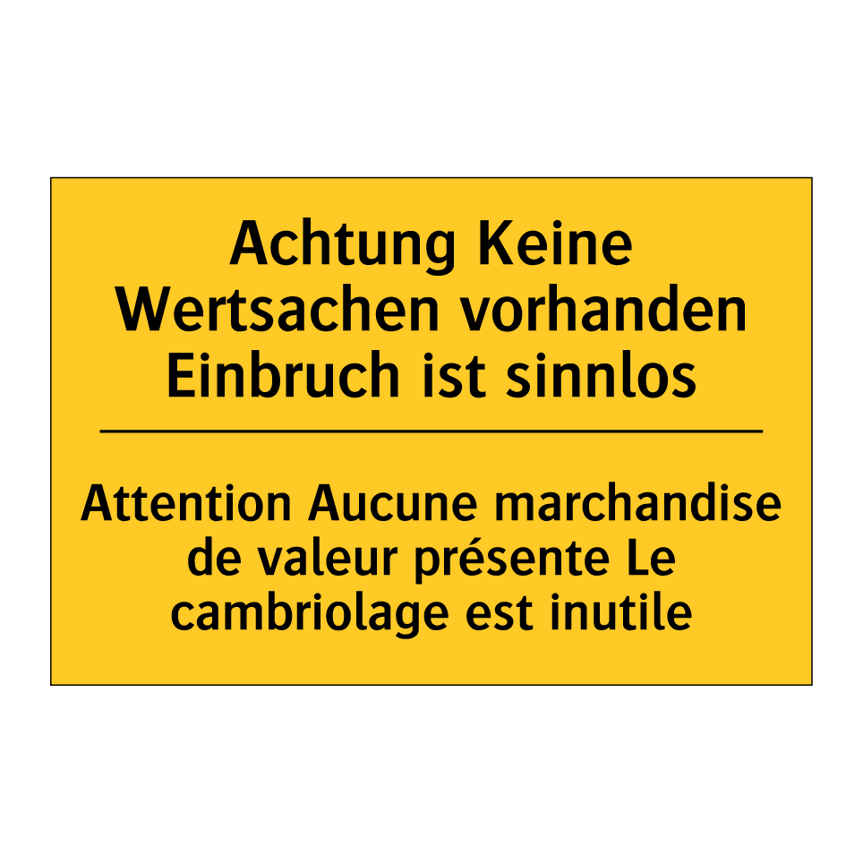 Achtung Keine Wertsachen vorhanden /.../ - Attention Aucune marchandise de /.../
