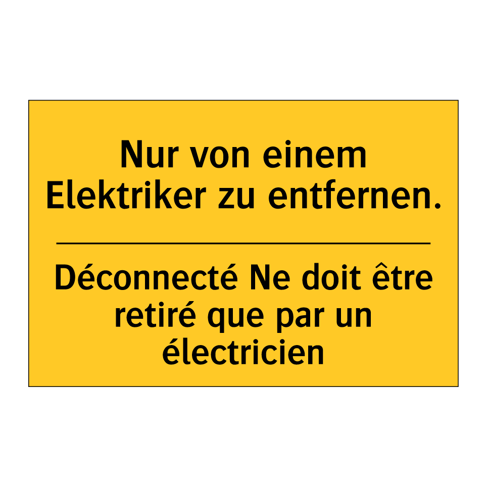 Nur von einem Elektriker zu entfernen. /.../ - Déconnecté Ne doit être retiré /.../