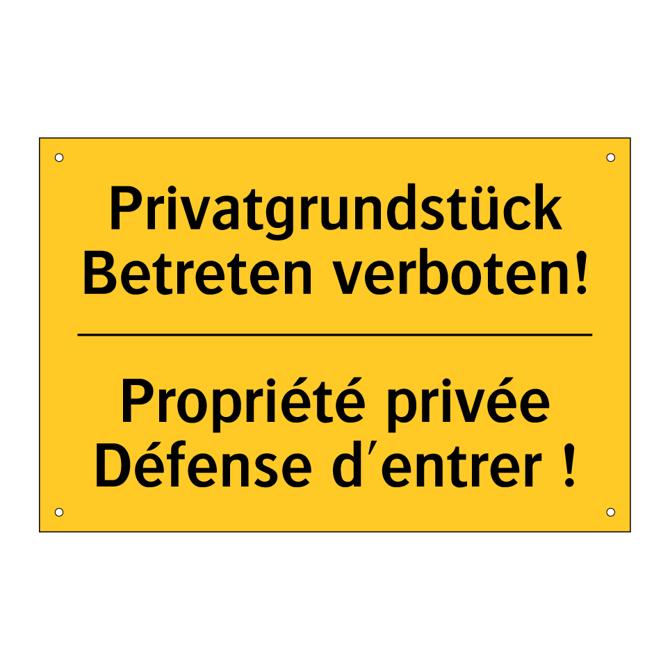 Privatgrundstück Betreten verboten! /.../ - Propriété privée Défense d'entrer /.../