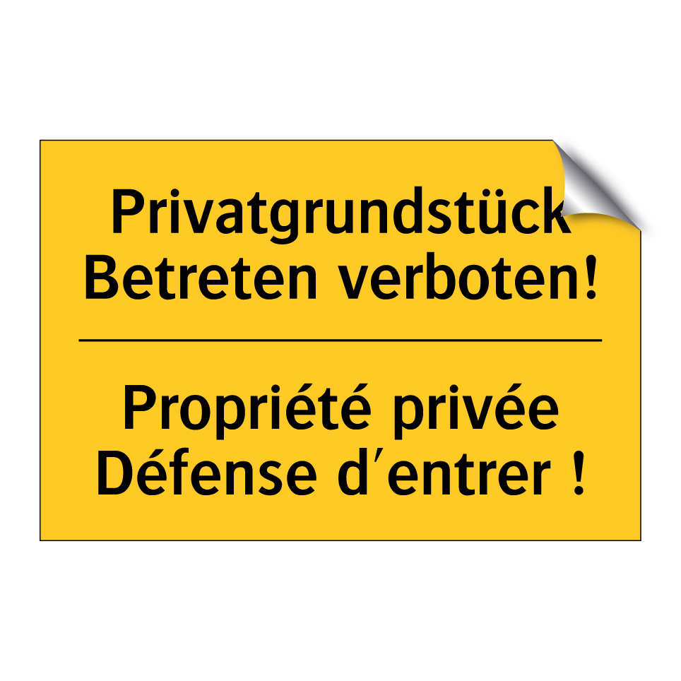 Privatgrundstück Betreten verboten! /.../ - Propriété privée Défense d'entrer /.../