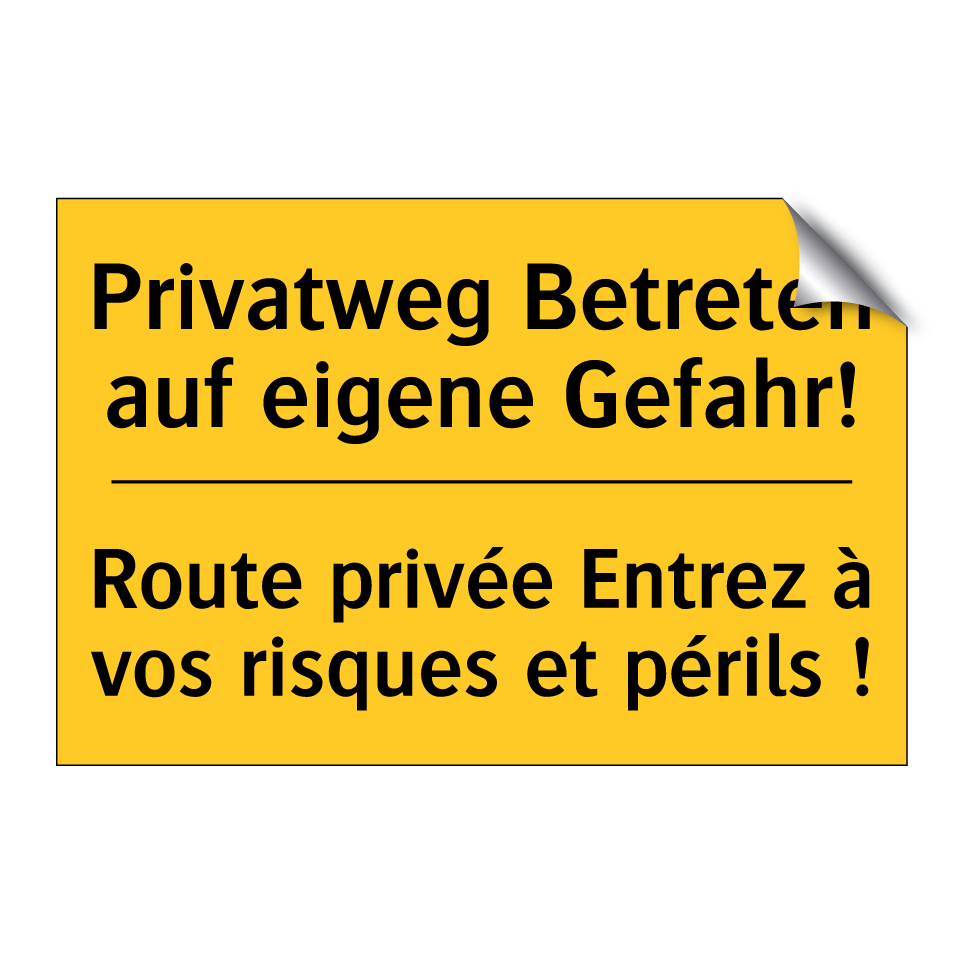 Privatweg Betreten auf eigene /.../ - Route privée Entrez à vos risques /.../