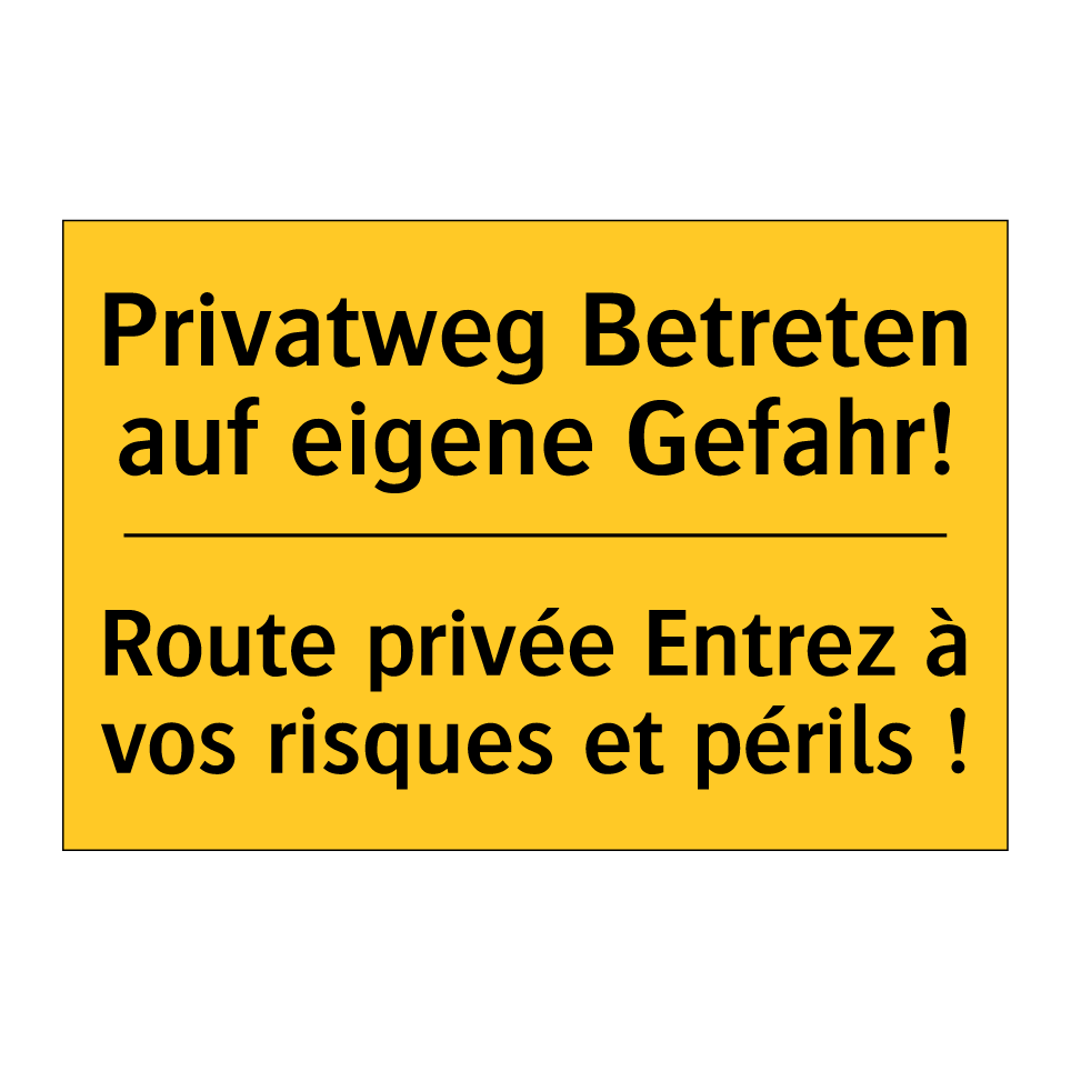 Privatweg Betreten auf eigene /.../ - Route privée Entrez à vos risques /.../