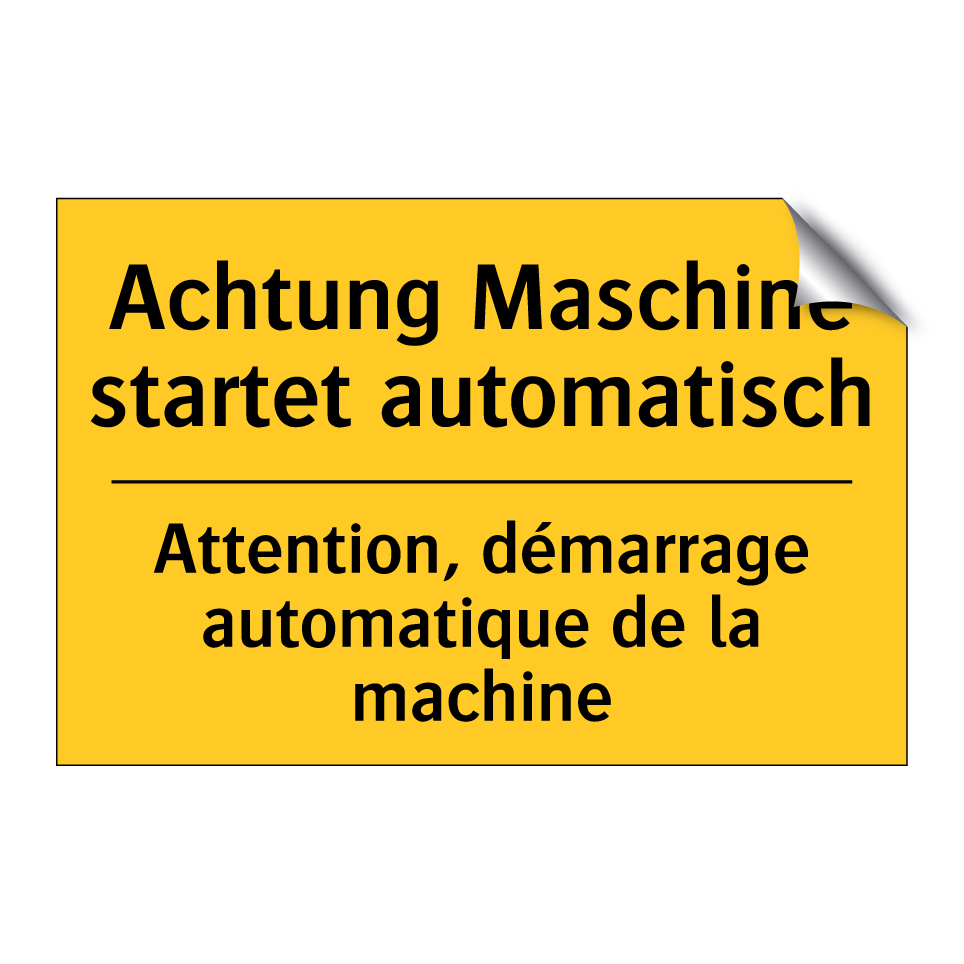 Achtung Maschine startet automatisch /.../ - Attention, démarrage automatique /.../